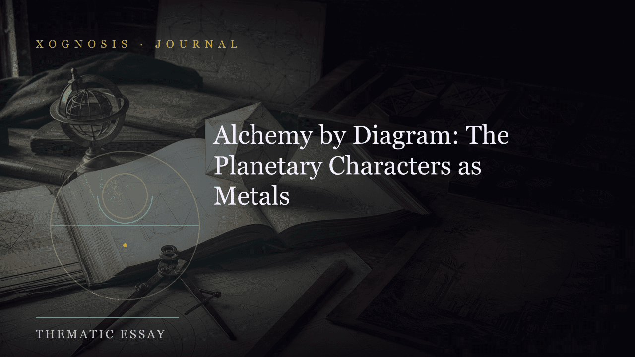 Alchemy by Diagram: The Planetary Characters as Metals (Xognosis Journal cover)