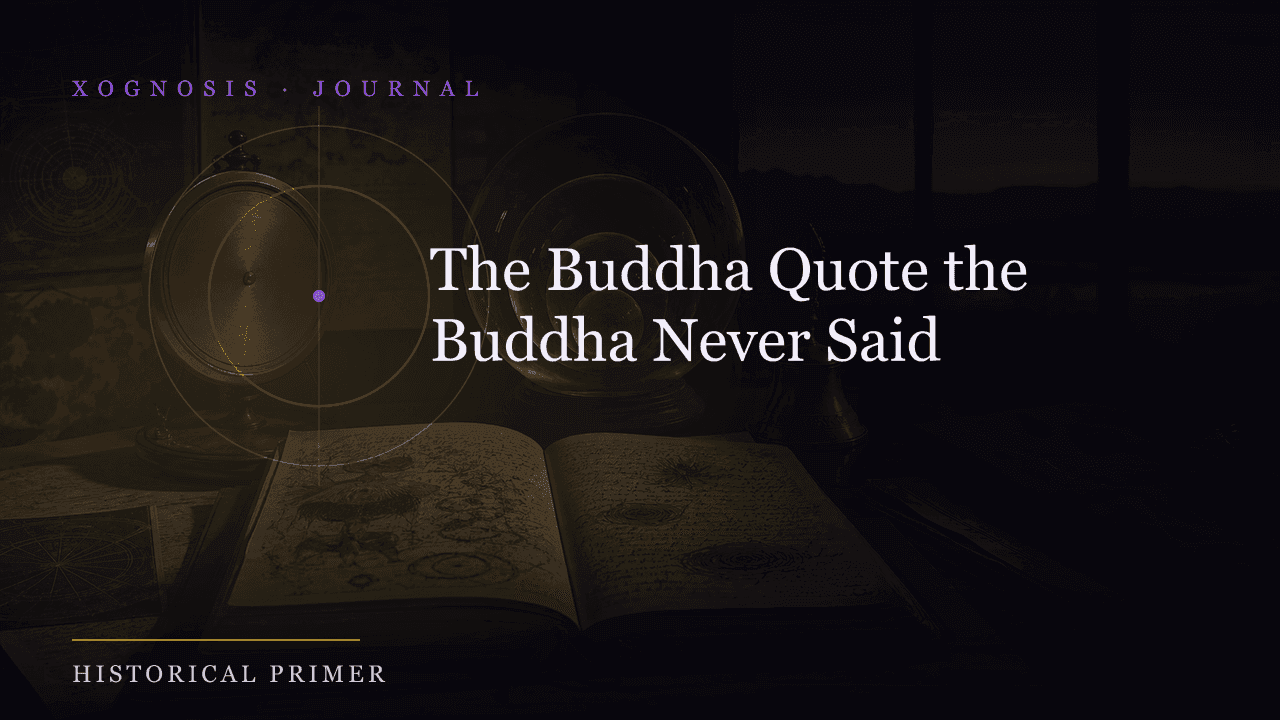 The Buddha Quote the Buddha Never Said (Xognosis Journal cover)