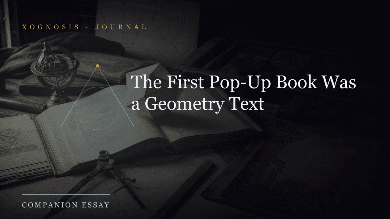 The First Pop-Up Book Was a Geometry Text (Xognosis Journal cover)