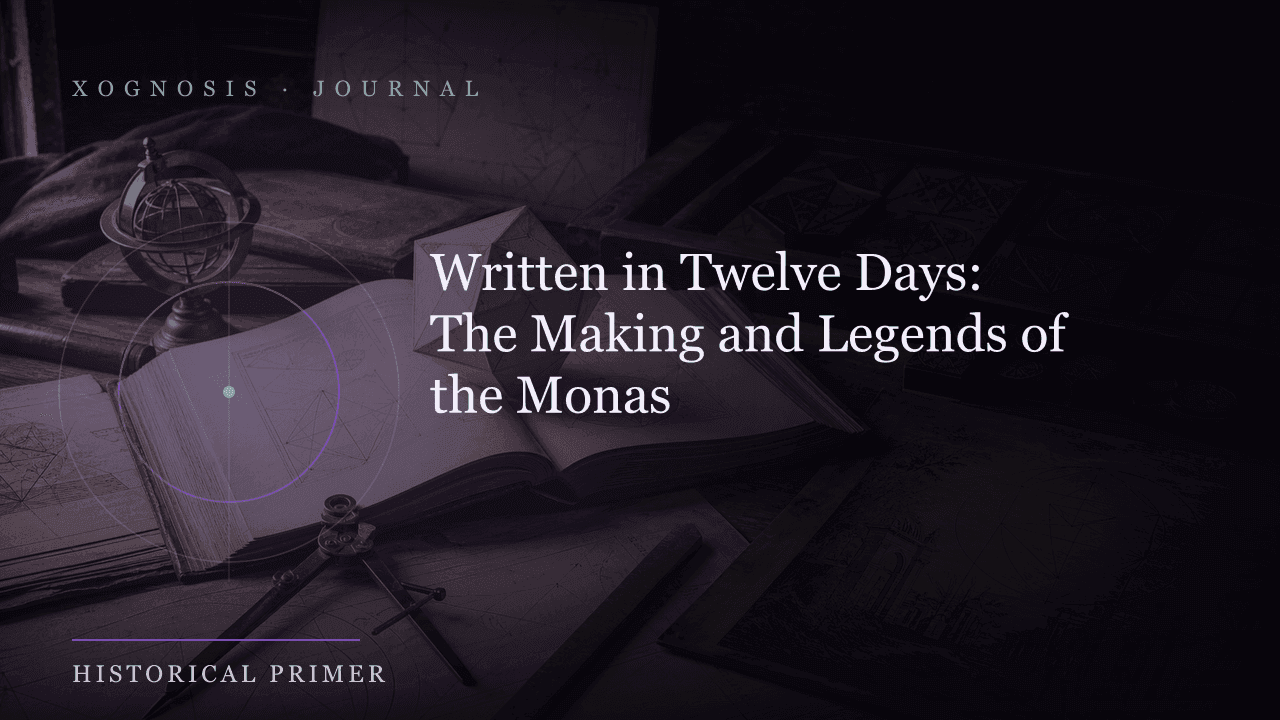 Written in Twelve Days: The Making and Legends of the Monas (Xognosis Journal cover)