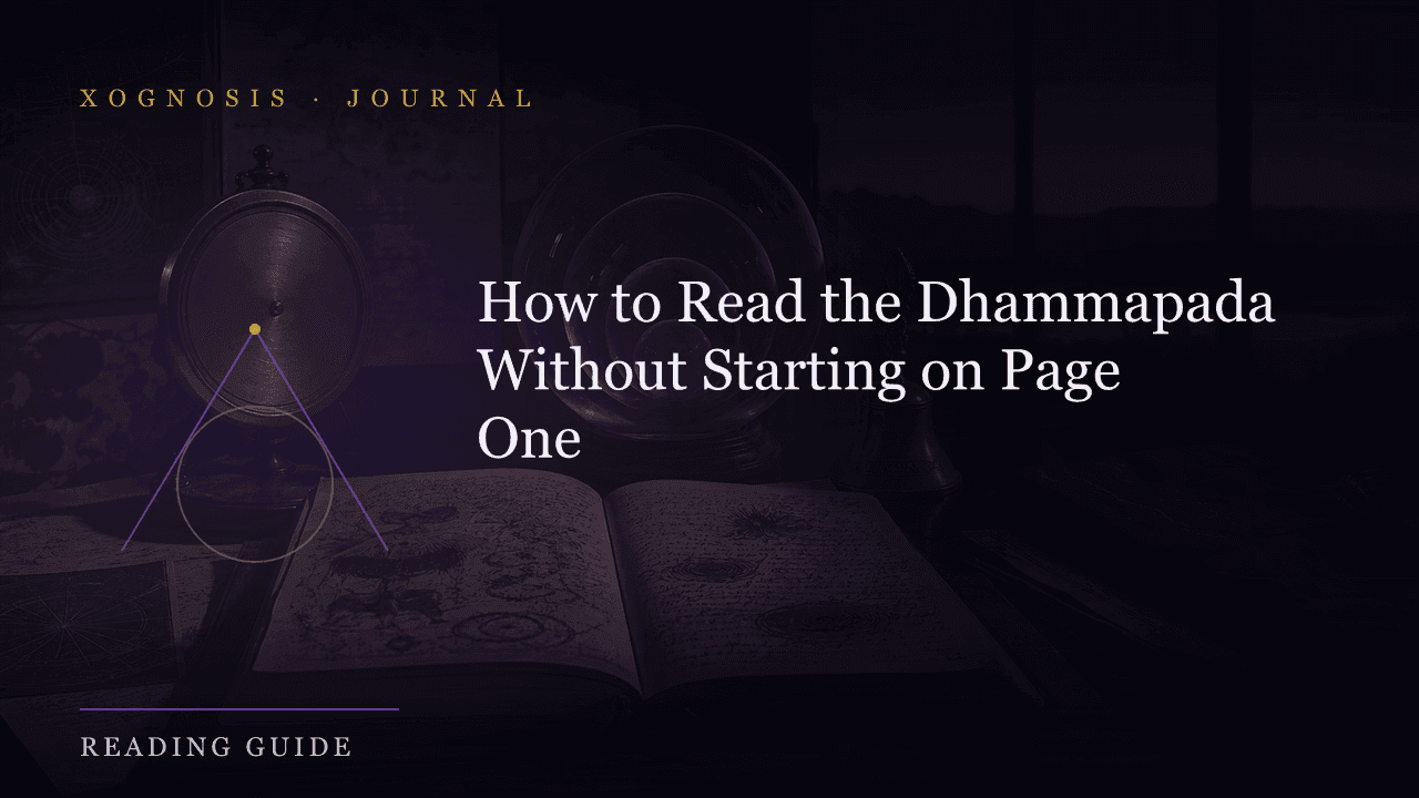 How to Read the Dhammapada Without Starting on Page One (Xognosis Journal cover)