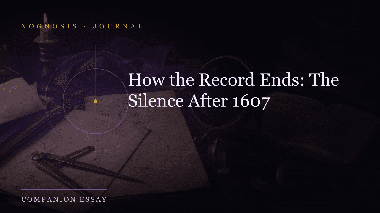 How the Record Ends: The Silence After 1607 (Xognosis Journal cover)