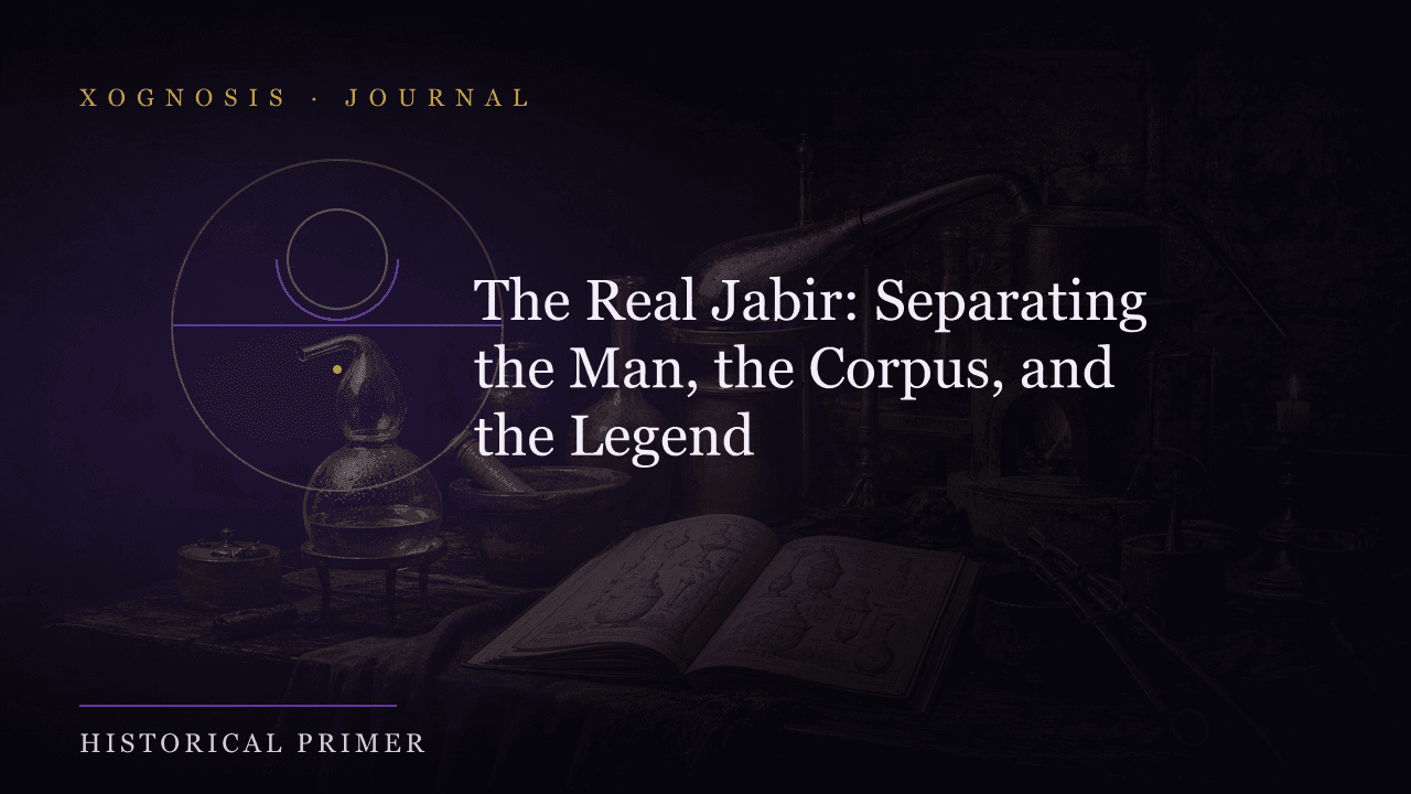 The Real Jabir: Separating the Man, the Corpus, and the Legend (Xognosis Journal cover)