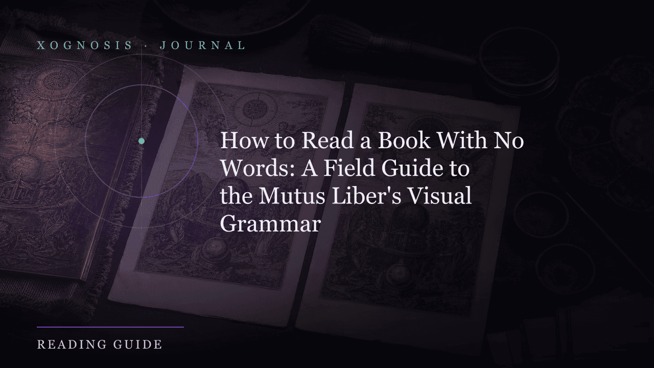 How to Read a Book With No Words: A Field Guide to the Mutus Liber's Visual Grammar (Xognosis Journal cover)