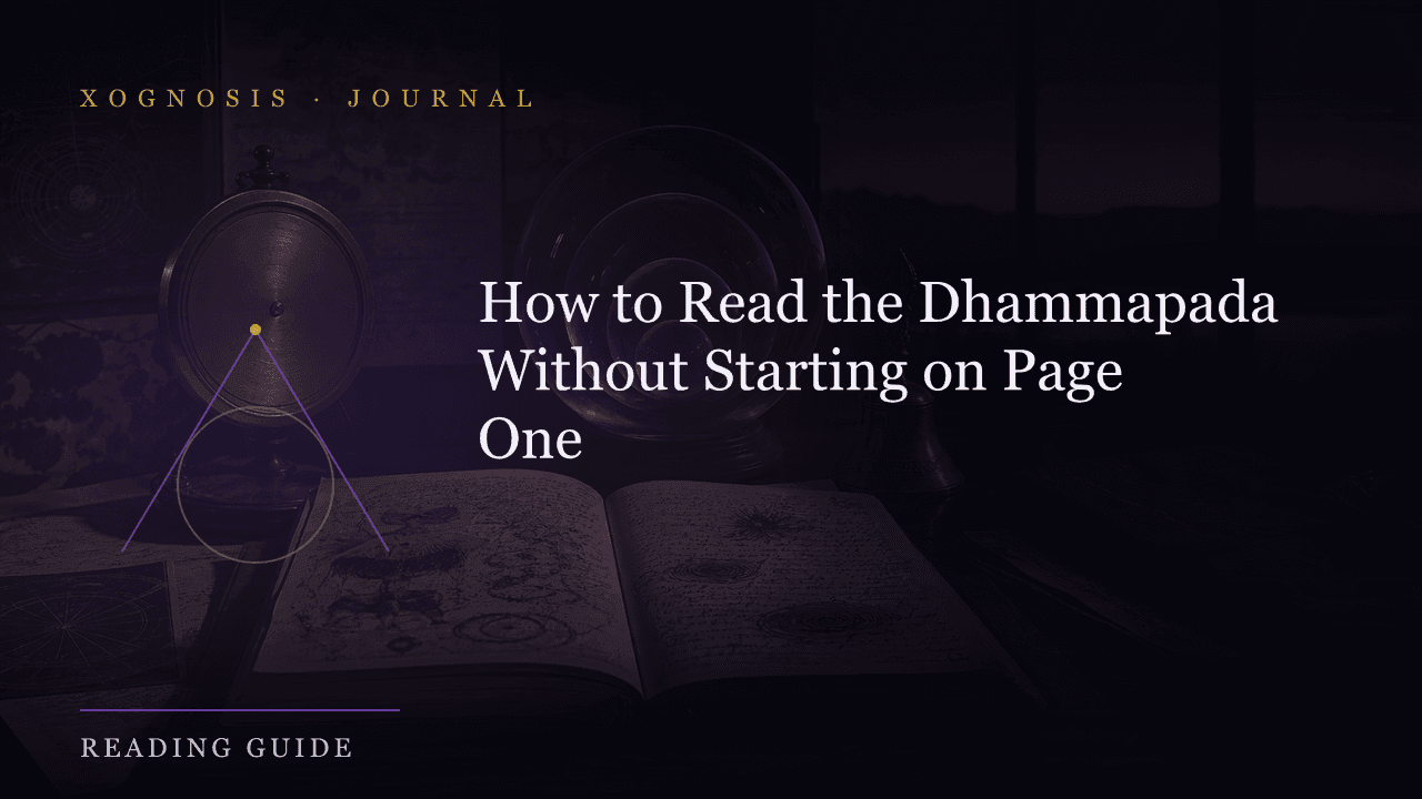 How to Read the Dhammapada Without Starting on Page One (Xognosis Journal cover)