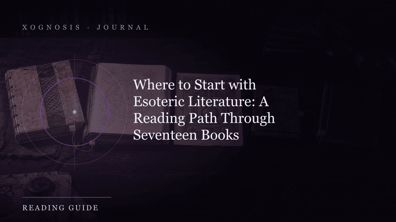 Where to Start with Esoteric Literature: A Reading Path Through Seventeen Books (Xognosis Journal cover)