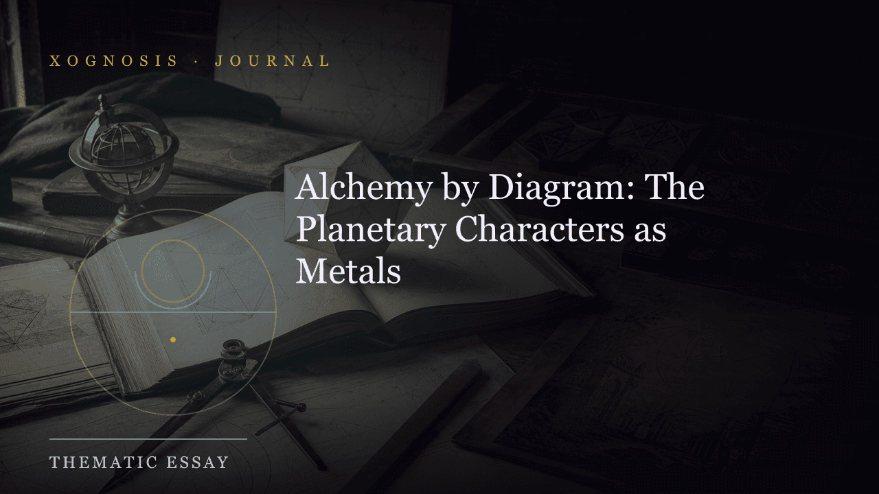 Alchemy by Diagram: The Planetary Characters as Metals (Xognosis Journal cover)
