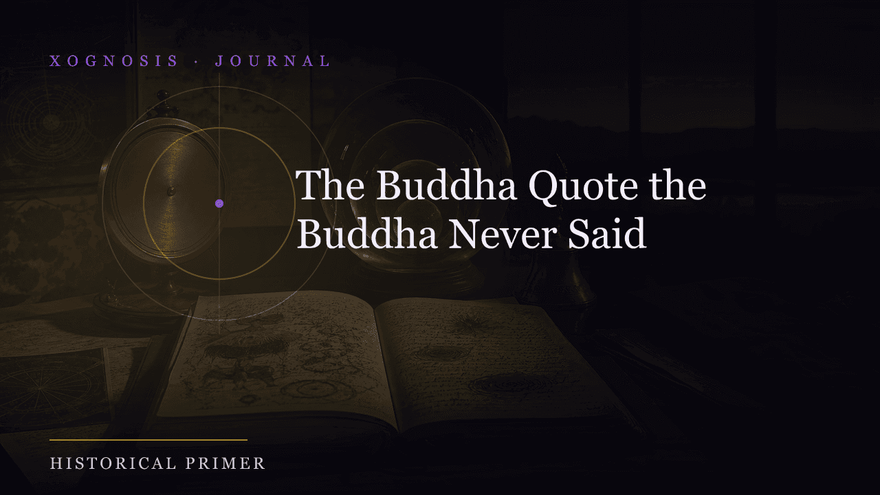 The Buddha Quote the Buddha Never Said (Xognosis Journal cover)