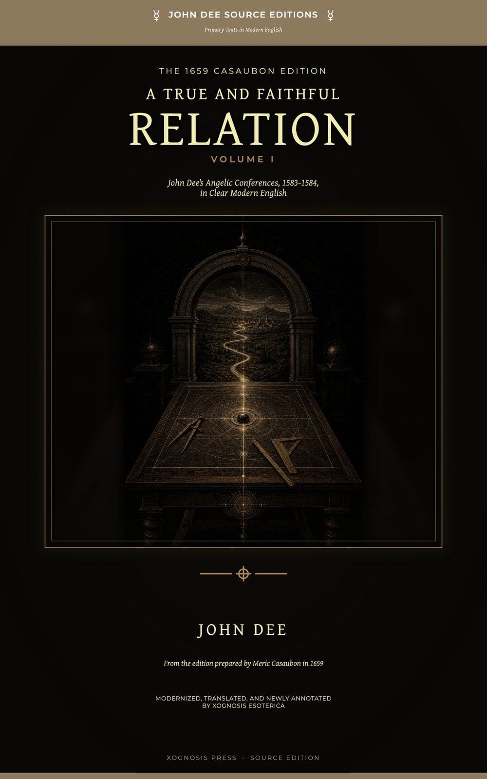Front cover of A True and Faithful Relation, Volume I by John Dee, Xognosis Press edition
